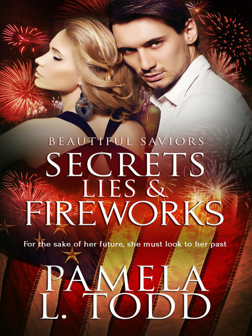 Title details for Secrets, Lies & Fireworks by Pamela L. Todd - Available